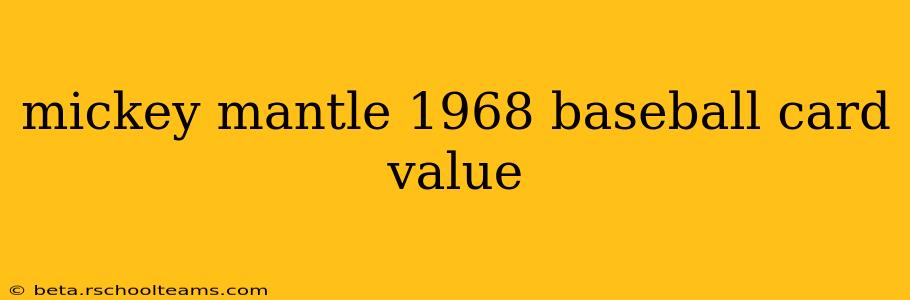 mickey mantle 1968 baseball card value