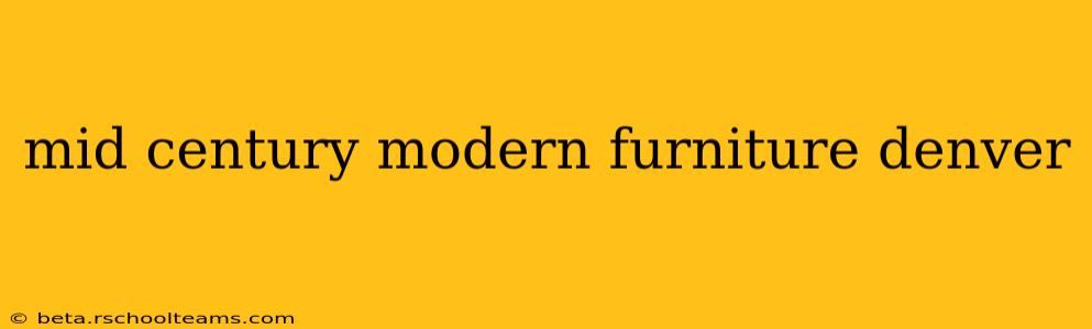 mid century modern furniture denver