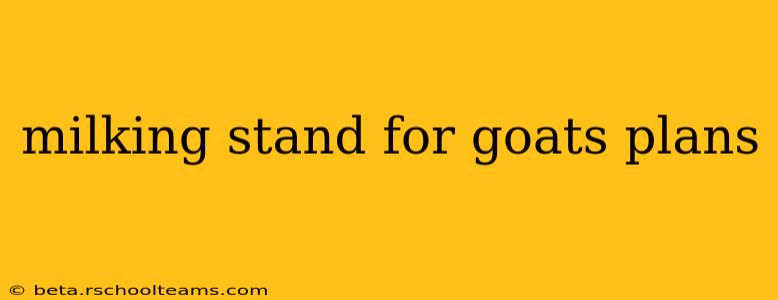 milking stand for goats plans