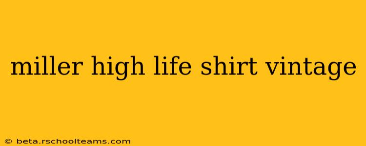 miller high life shirt vintage