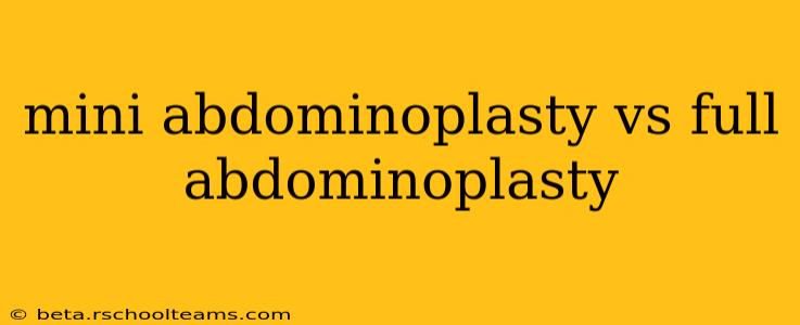 mini abdominoplasty vs full abdominoplasty