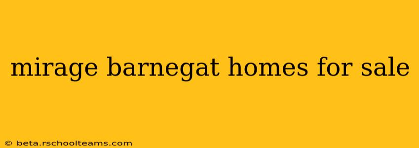 mirage barnegat homes for sale