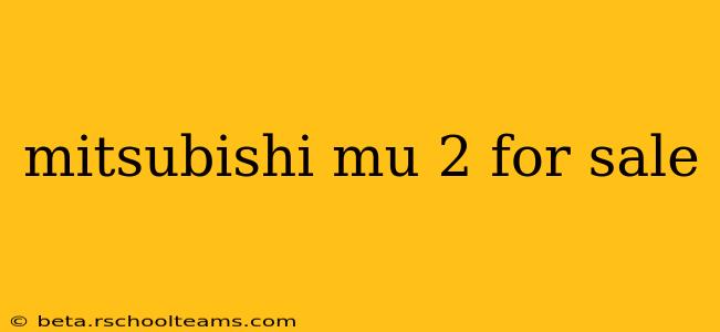 mitsubishi mu 2 for sale