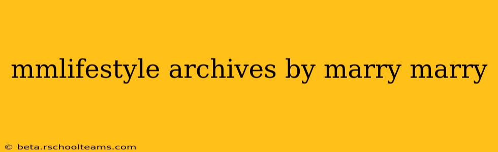 mmlifestyle archives by marry marry