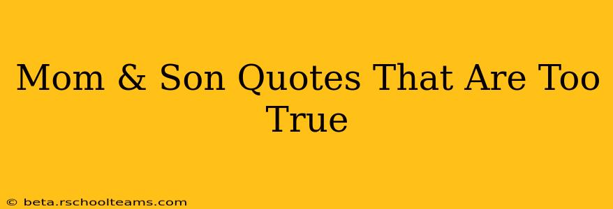 Mom & Son Quotes That Are Too True