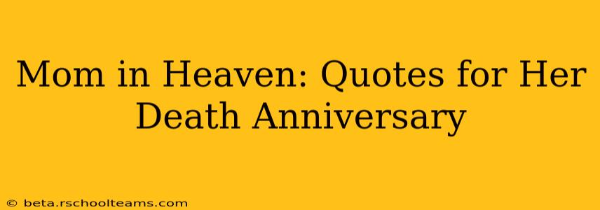 Mom in Heaven: Quotes for Her Death Anniversary