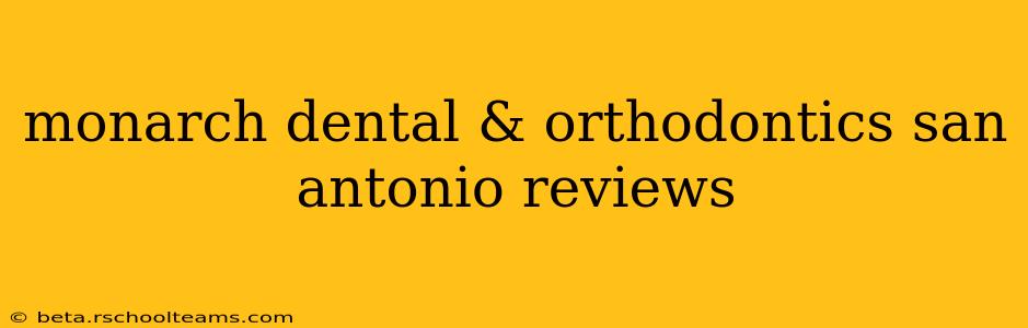 monarch dental & orthodontics san antonio reviews