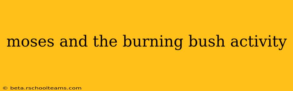 moses and the burning bush activity