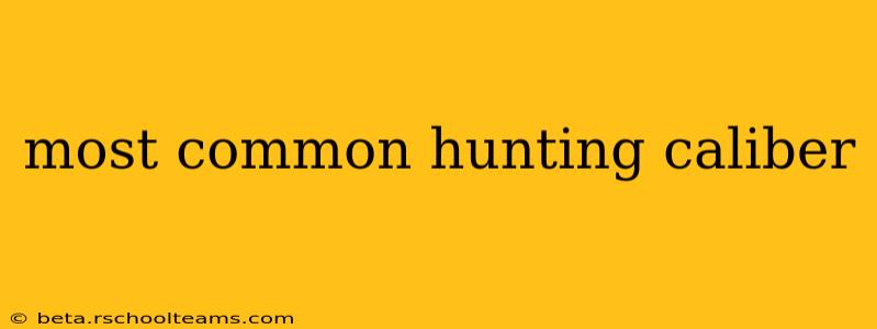 most common hunting caliber