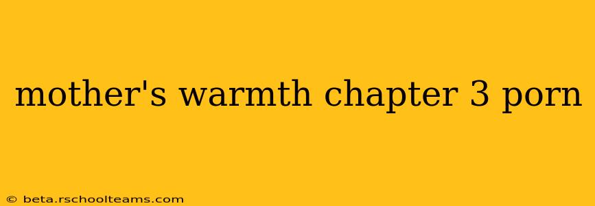 mother's warmth chapter 3 porn mother's warmth chapter 3 porn