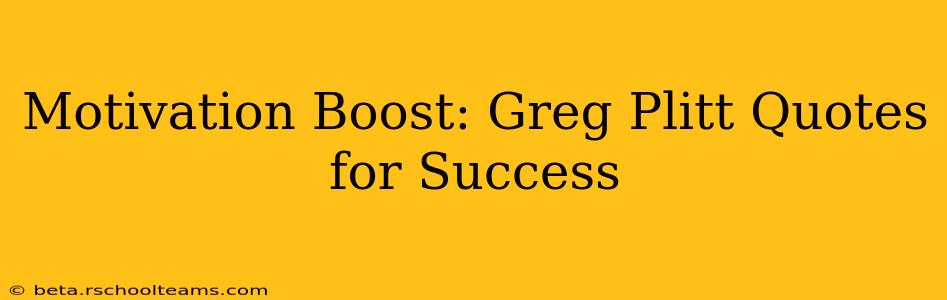 Motivation Boost: Greg Plitt Quotes for Success