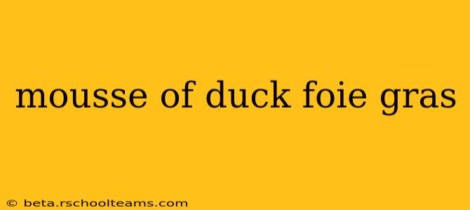 mousse of duck foie gras