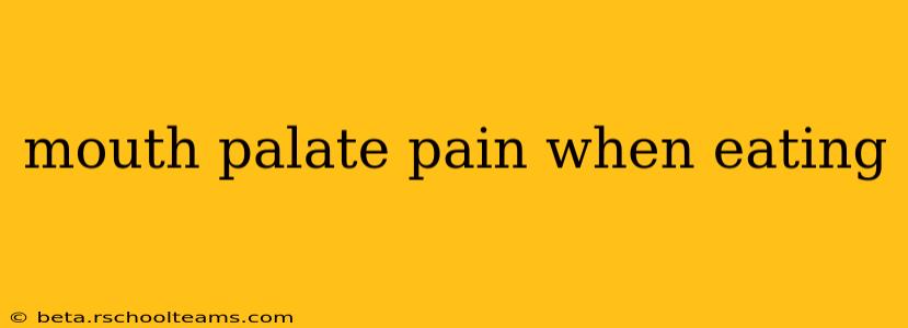 mouth palate pain when eating