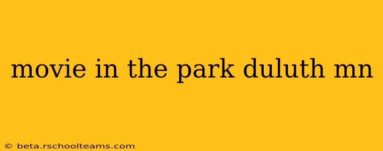 movie in the park duluth mn