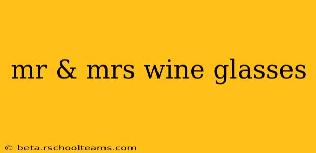 mr & mrs wine glasses