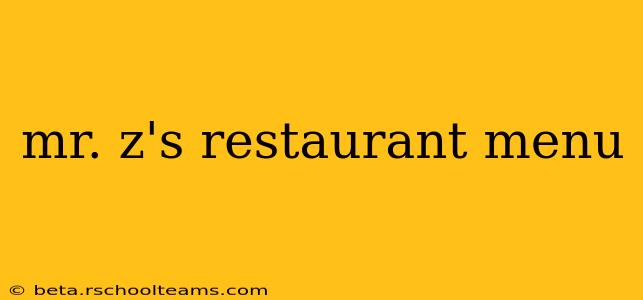 mr. z's restaurant menu
