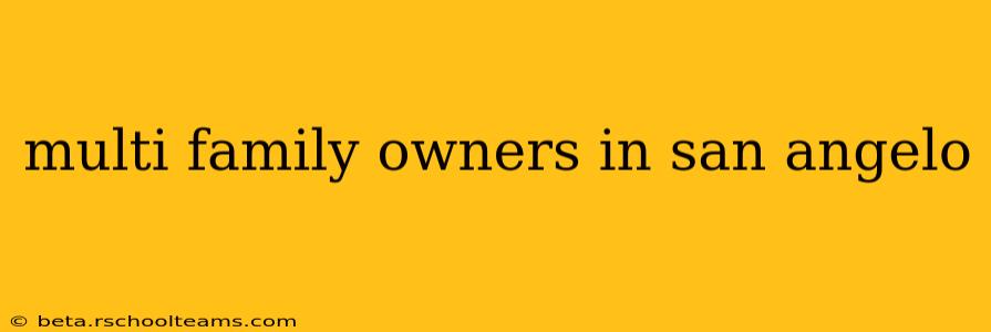 multi family owners in san angelo