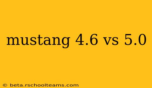 mustang 4.6 vs 5.0