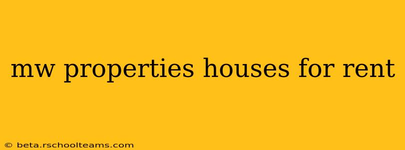 mw properties houses for rent