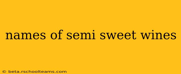 names of semi sweet wines