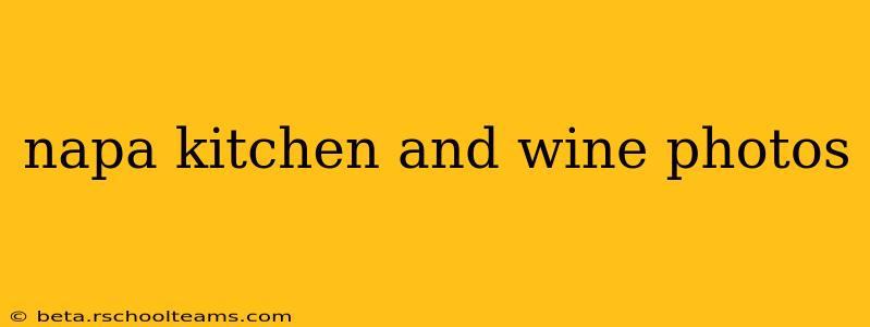 napa kitchen and wine photos