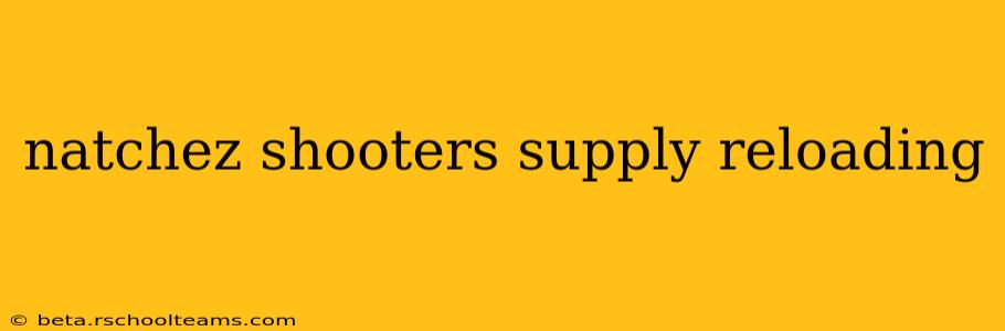 natchez shooters supply reloading