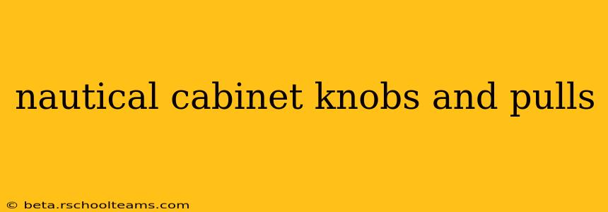 nautical cabinet knobs and pulls