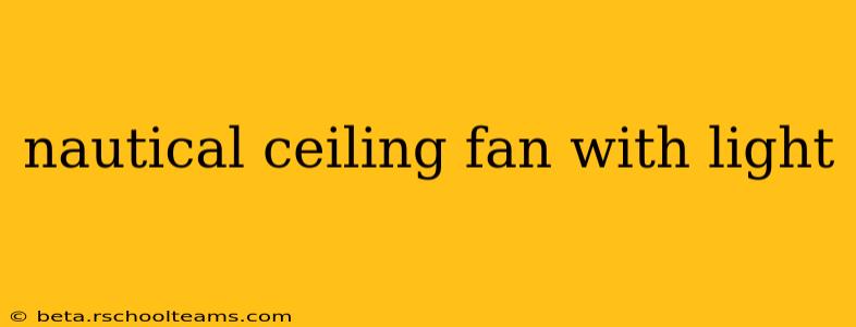 nautical ceiling fan with light