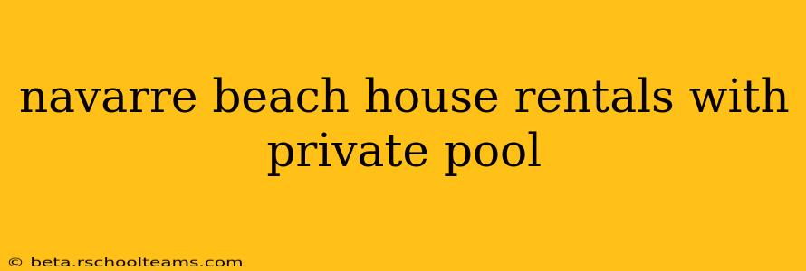 navarre beach house rentals with private pool