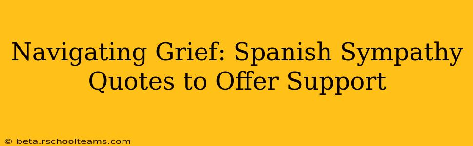 Navigating Grief: Spanish Sympathy Quotes to Offer Support