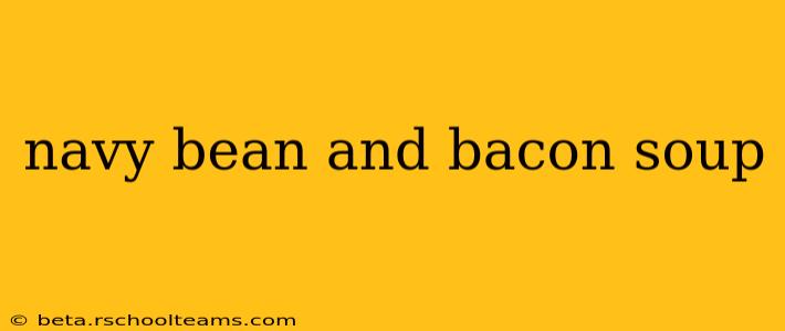 navy bean and bacon soup
