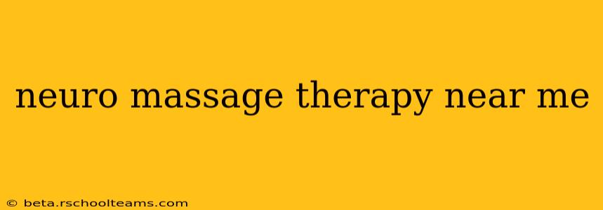 neuro massage therapy near me