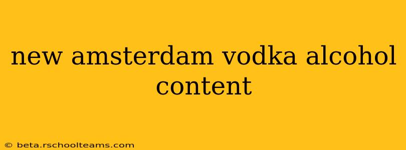new amsterdam vodka alcohol content