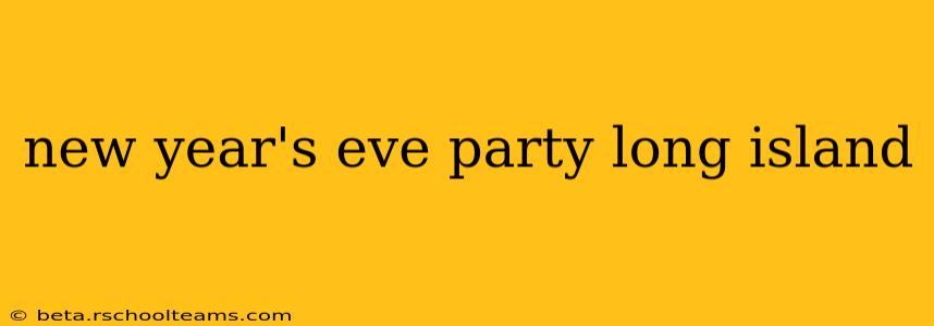 new year's eve party long island