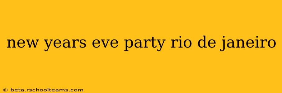new years eve party rio de janeiro