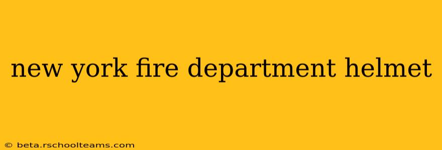 new york fire department helmet