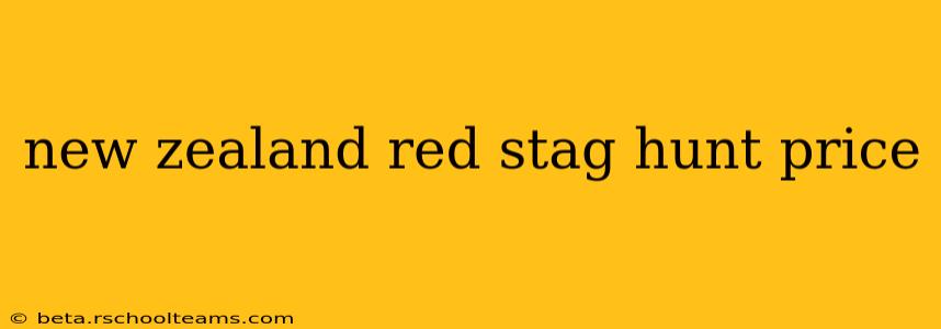 new zealand red stag hunt price