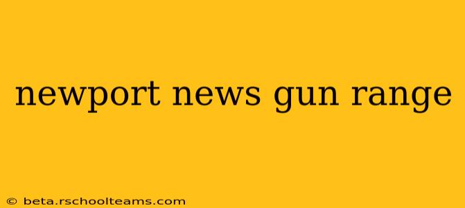 newport news gun range