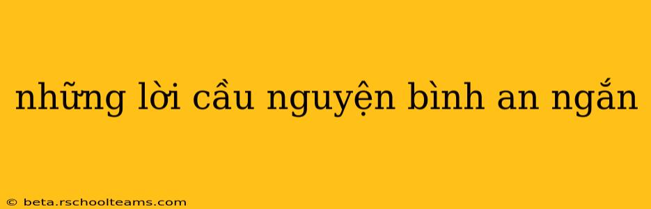 những lời cầu nguyện bình an ngắn