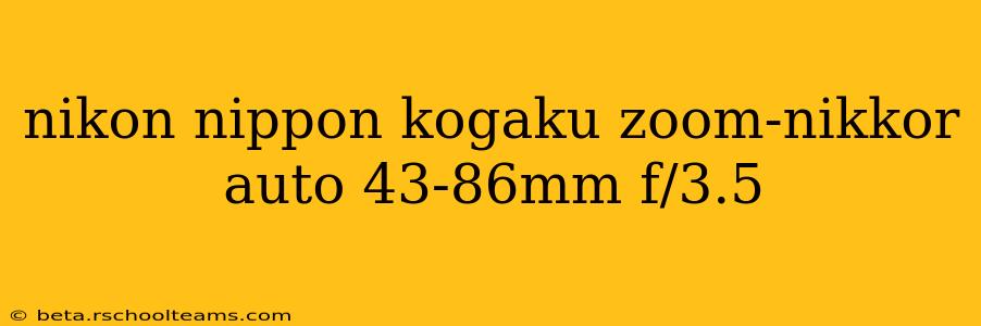 nikon nippon kogaku zoom-nikkor auto 43-86mm f/3.5
