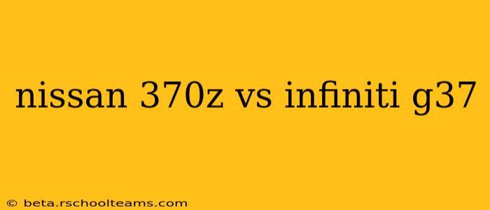 nissan 370z vs infiniti g37