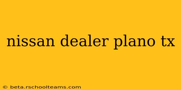 nissan dealer plano tx