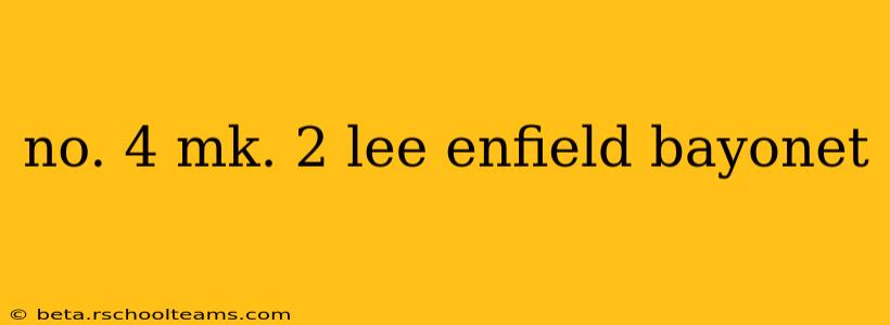 no. 4 mk. 2 lee enfield bayonet
