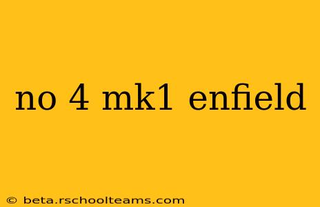 no 4 mk1 enfield