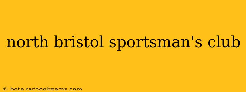 north bristol sportsman's club