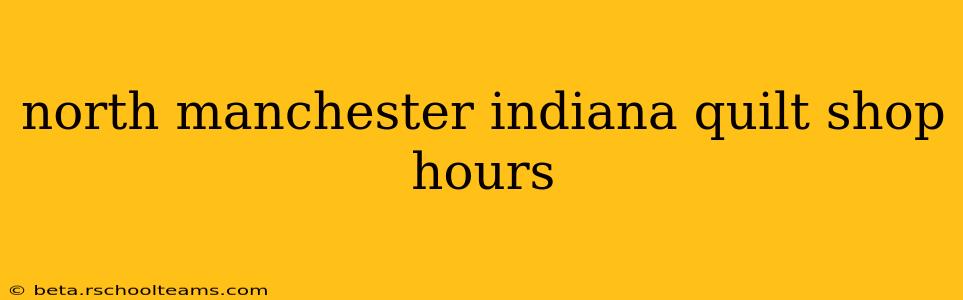 north manchester indiana quilt shop hours
