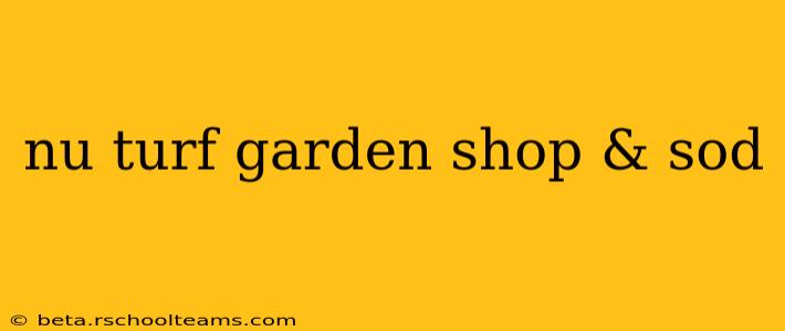 nu turf garden shop & sod