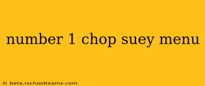 number 1 chop suey menu