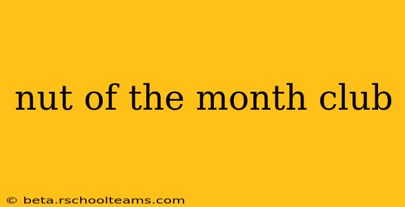 nut of the month club