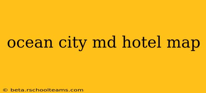 ocean city md hotel map